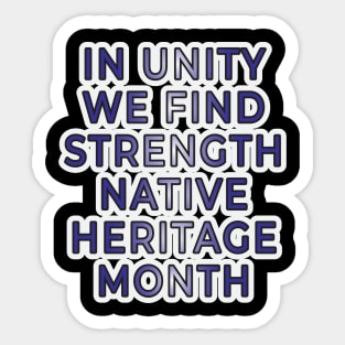 Unity and Strength: Native Heritage Month" Apparel and Accessories Sticker